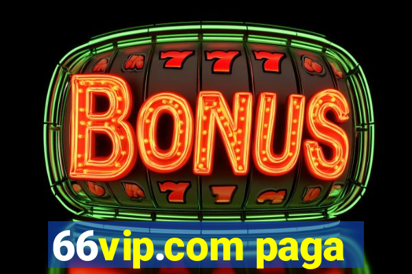 66vip.com paga